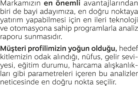 Markam z n en nemli avantajlar ndan biri de bayi aday m za, en do ru noktaya yat r m yapabilmesi i in en ileri tekno...