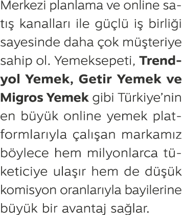 Merkezi planlama ve online sat  kanallar  ile g  l  i  birli i sayesinde daha  ok m  teriye sahip ol. Yemeksepeti, T...