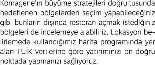 Komagene' n b y me stratejileri do rultusunda hedeflenen b lgelerden se im yapabilece iniz gibi bunlar n d  nda rest...