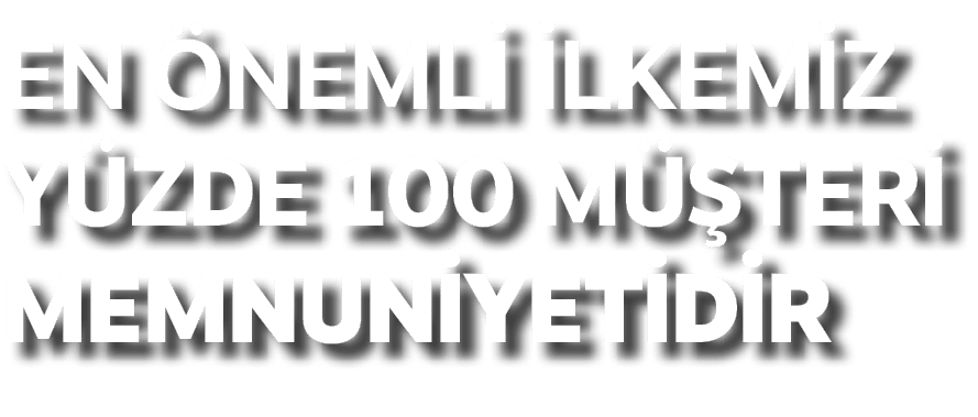 En nemli ilkemiz Y ZDE 100 m  teri memnuniyetidir